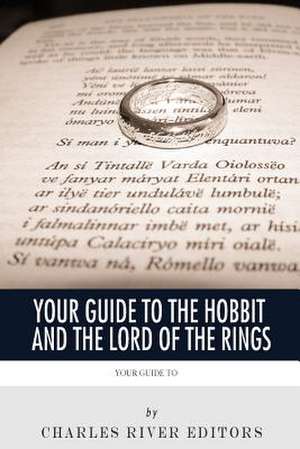 Your Guide to the Hobbit and the Lord of the Rings de Charles River Editors