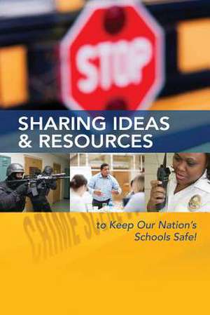 Sharing Ideas & Resources to Keep Our Nation's Schools Safe! de U. S. Department Of Justice