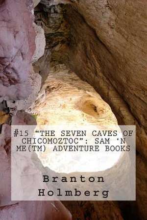 #15 "The Seven Caves of Chicomoztoc de Dr Branton K. Holmberg