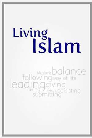 Living Islam de MR Mirza Yawar Baig