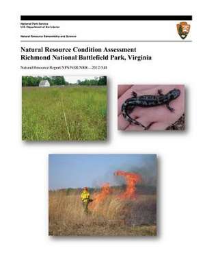 Natural Resource Condition Assessment Richmond National Battlefield Park, Virginia de Rebecca M. Schneider