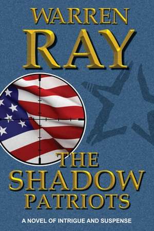 The Shadow Patriots de Warren Ray