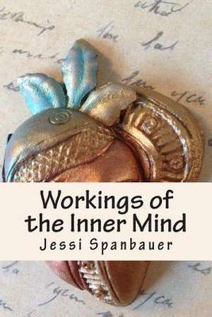 Workings of the Inner Mind de Jessi Spanbauer