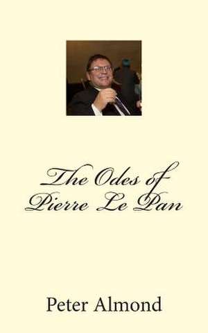 The Odes of Pierre Le Pan de MR Peter C. Almond