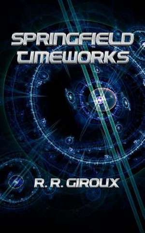 Springfield Timeworks de R. R. Giroux