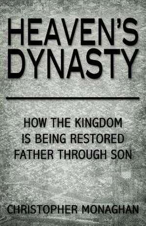 Heaven's Dynasty de Christopher Patrick Monaghan