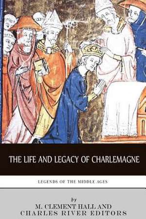 Legends of the Middle Ages de Charles River Editors