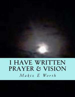 I Have Written Prayer & Vision de Mary a. Crawley