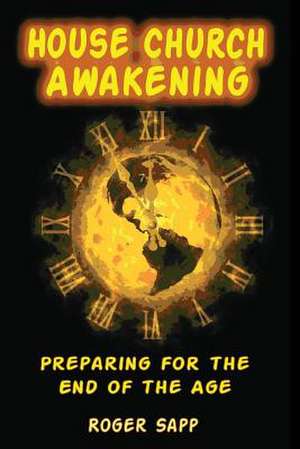 House Church Awakening de Roger W. Sapp