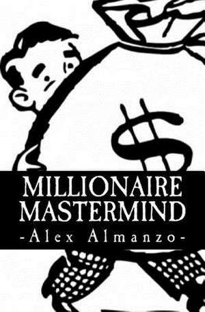 Millionaire MasterMind de Alex Almanzo