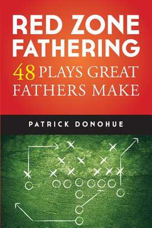 Red Zone Fathering de MR Patrick Edmund Donohue