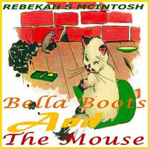 Bella Boots and the Mouse de Rebekah S. McIntosh