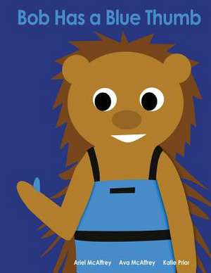 Bob Has a Blue Thumb de Katie Prior