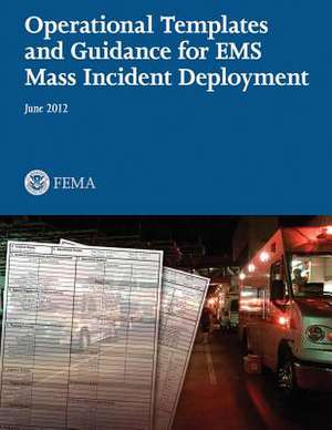 Operational Templates and Guidance for EMS Mass Incident Deployment de U. S. Department of Homeland Security