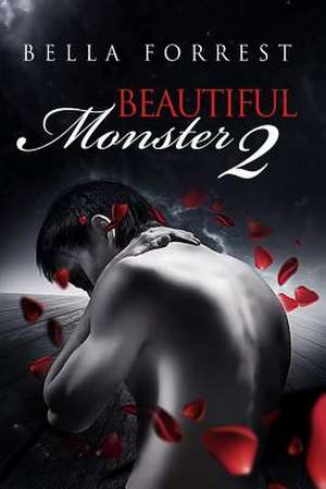 Beautiful Monster 2 de Bella Forrest