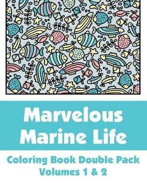 Marvelous Marine Life Coloring Book Double Pack (Volumes 1 & 2) de Various