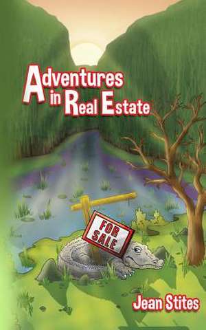 Adventures in Real Estate de Jean Stites