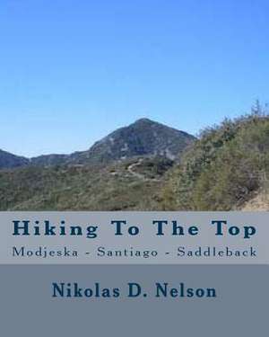 Hiking to the Top de Nikolas D. Nelson