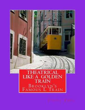 Theatrical Like a Golden Train de Linda Smet