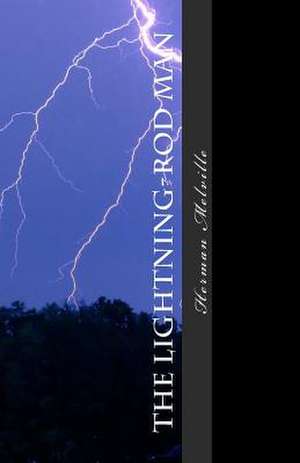 The Lightning-Rod Man de Herman Melville