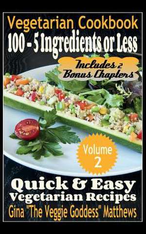 Vegetarian Cookbook de Gina the Veggie Goddess Matthews