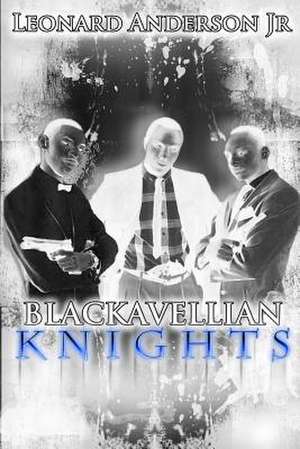 The Blackavellian Knights Part One Limited Edition de Leonard Anderson Jr