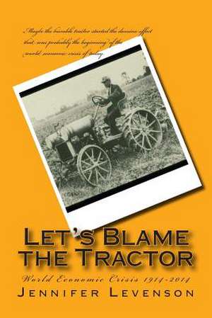 Let's Blame the Tractor de Jennifer Levenson