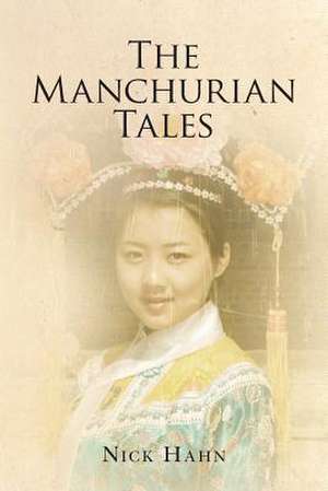 The Manchurian Tales de Nick Hahn