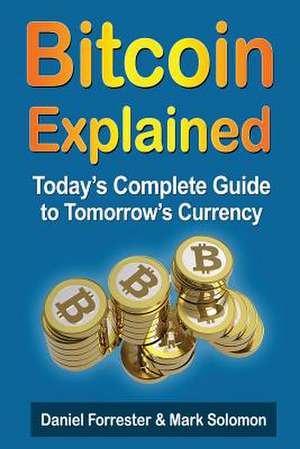 Bitcoin Explained de Daniel Forrester