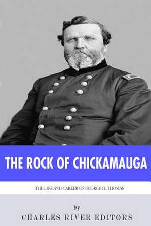 The Rock of Chickamauga de Charles River Editors