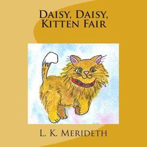 Daisy, Daisy, Kitten Fair de L. K. Merideth