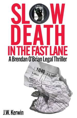 Slow Death in the Fast Lane de J. W. Kerwin