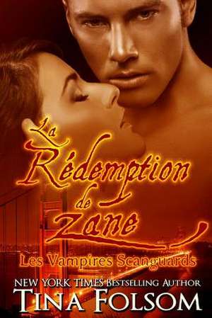 La Redemption de Zane (Les Vampires Scanguards - Tome 5) de Tina Folsom