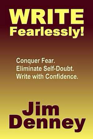 Write Fearlessly! de Jim Denney