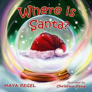 Where Is Santa? de Maya Regel