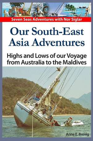 Our South-East Asia Adventures de Anne E. Brevig