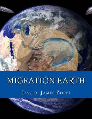 Migration Earth de David James Zoppi