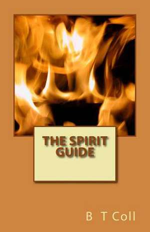 The Spirit Guide de B. T. Coll