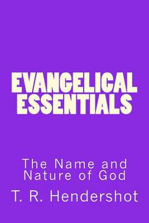 Evangelical Essentials de T. R. Hendershot