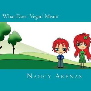 What Does 'Vegan' Mean? de MS Nancy Arenas