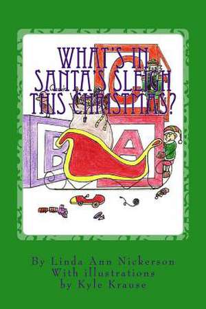 What's in Santa's Sleigh This Christmas? de Linda Ann Nickerson