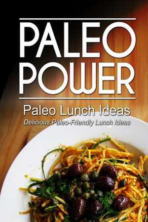 Paleo Power - Paleo Lunch Ideas - Delicious Paleo-Friendly Lunch Ideas de Paleo Power