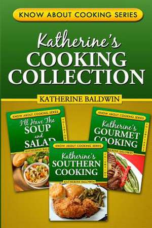 Katherine's Cooking Collection de Katherine Baldwin