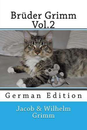 Bruder Grimm Vol.2 de Jacob Ludwig Carl Grimm