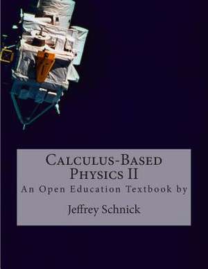 Calculus-Based Physics II de Jeffrey Schnick