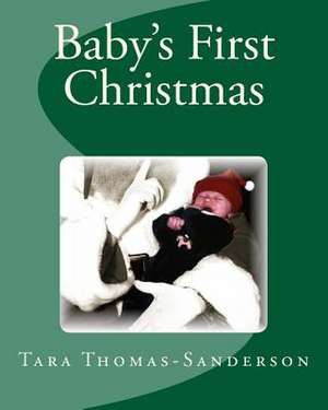 Baby's First Christmas de Tara Thomas-Sanderson