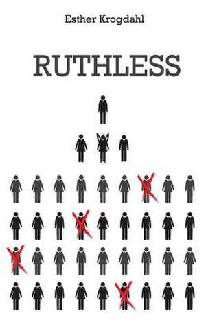 Ruthless de Esther Krogdahl