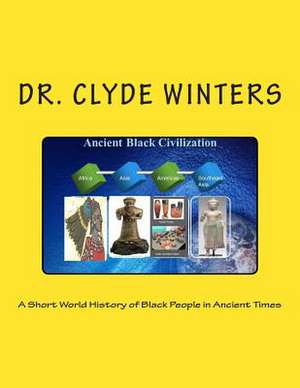 A Short World History of Black People in Ancient Times de Clyde Winters