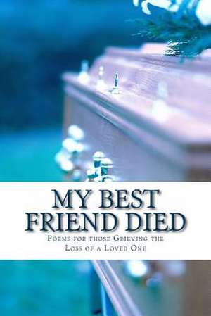 My Best Friend Died de MS Alice Vo Edwards