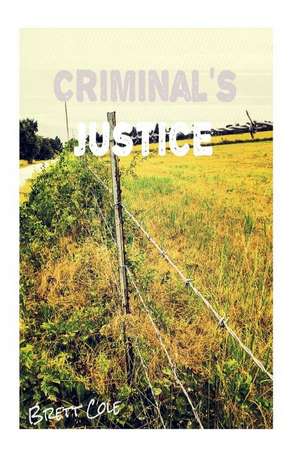 Criminal's Justice de Brett D. Cole